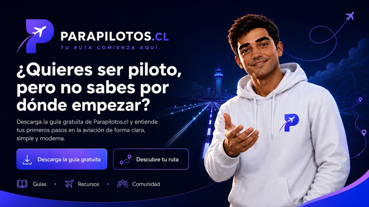 Parapilotos.cl — ¿Quieres ser piloto, pero no sabes por dónde empezar? Descarga la guía gratuita y descubre tu ruta